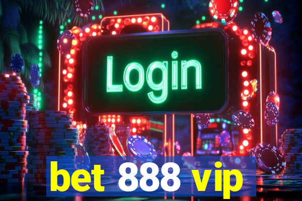 bet 888 vip